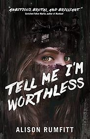 The Best Haunted House Books - Tell Me I'm Worthless by Alison Rumfitt
