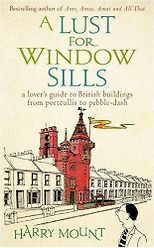 The best books on Learning Latin - A Lust for Window Sills by Harry Mount
