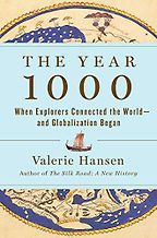 The Year 1000: When Explorers Connected the World―and Globalization Began by Valerie Hansen The Year 1000: When Explorers Connected the World―and Globalization Began by Valerie Hansen