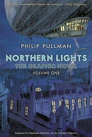 Northern Lights - The Graphic Novel: Volume One Philip Pullman, adapted by Stéphane Melchior, illustrated by Clément Oubrerie, translated by Annie Eaton