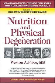 Nutrition and Physical Degeneration by Weston A Price Nutrition and Physical Degeneration by Weston A Price