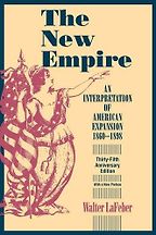 The best books on American Imperialism - The New Empire: An Interpretation of American Expansion 1860-1898 by Walter LaFeber The best books on American Imperialism - The New Empire: An Interpretation of American Expansion 1860-1898 by Walter LaFeber