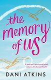 The Memory of Us by Dani Atkins