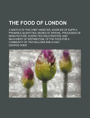 The Food of London by George Dodd The Food of London by George Dodd