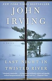 Last Night in Twisted River: A Novel by John Irving Last Night in Twisted River: A Novel by John Irving