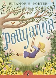Audrey Penn recommends her Favourite Teenage Books - Pollyanna by Eleanor Hodgman Porter Audrey Penn recommends her Favourite Teenage Books - Pollyanna by Eleanor Hodgman Porter