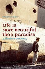 Best Contemporary Egyptian Literature - Life Is More Beautiful than Paradise by Khaled al-Berry Best Contemporary Egyptian Literature - Life Is More Beautiful than Paradise by Khaled al-Berry