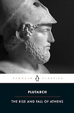 The best books on Leadership: Lessons from the Ancients - The Rise and Fall of Athens: Nine Greek Lives by Plutarch The best books on Leadership: Lessons from the Ancients - The Rise and Fall of Athens: Nine Greek Lives by Plutarch