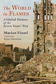 The best books on Frederick the Great - The World in Flames: A Global History of the Seven Years' War by Marian Fussel The best books on Frederick the Great - The World in Flames: A Global History of the Seven Years' War by Marian Fussel