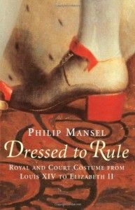Dressed to Rule by Philip Mansel