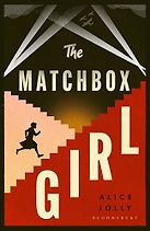 The Matchbox Girl by Alice Jolly The Matchbox Girl by Alice Jolly