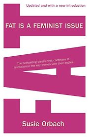 Fat is a Feminist Issue by Susie Orbach