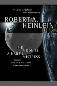 Space Travel and Science Fiction Books - The Moon is a Harsh Mistress by Robert A Heinlein Space Travel and Science Fiction Books - The Moon is a Harsh Mistress by Robert A Heinlein