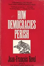 The best books on Simple Governance - How Democracies Perish by Jean-François Revel The best books on Simple Governance - How Democracies Perish by Jean-François Revel