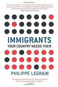 The best books on Europe - Immigrants: Your Country Needs Them by Philippe Legrain