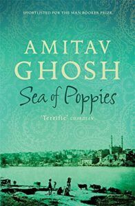 The Best Indian Novels - Sea of Poppies by Amitav Ghosh