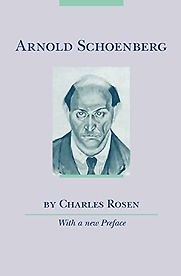 Arnold Schoenberg by Charles Rosen Arnold Schoenberg by Charles Rosen