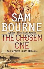 The Chosen One by Sam Bourne The Chosen One by Sam Bourne