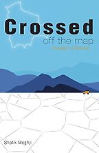 The Best Travel Books of 2023: The Stanford Travel Writing Awards - Crossed Off the Map: Travels in Bolivia by Shafik Meghji