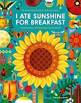 Best Science Books for Children: the 2021 Royal Society Young People’s Book Prize - I Ate Sunshine for Breakfast by Michael Holland & Philip Giordano (illustrator)