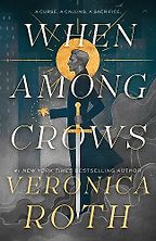 When Among Crows by Veronica Roth When Among Crows by Veronica Roth