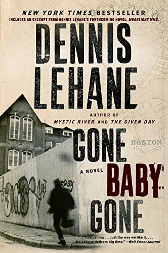 Gone Baby Gone by Dennis Lehane