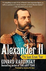 Alexander II: The Last Great Tsar by Edvard Radzinsky Alexander II: The Last Great Tsar by Edvard Radzinsky