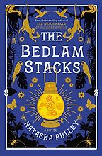 The Bedlam Stacks by Natasha Pulley The Bedlam Stacks by Natasha Pulley