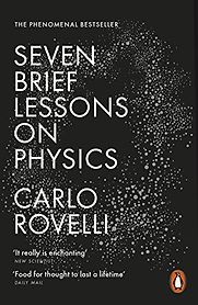Seven Brief Lessons on Physics by Carlo Rovelli Seven Brief Lessons on Physics by Carlo Rovelli