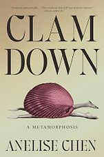 Pulitzer Prize-Winning Autobiographies and Memoirs - Clam Down: A Metamorphosis by Anelise Chen Pulitzer Prize-Winning Autobiographies and Memoirs - Clam Down: A Metamorphosis by Anelise Chen