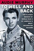 The best books on World War II Battles - To Hell and Back: The Classic Memoir of World War II by America's Most Decorated Soldier by Audie Murphy The best books on World War II Battles - To Hell and Back: The Classic Memoir of World War II by America's Most Decorated Soldier by Audie Murphy