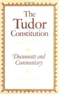 The Best Thomas Cromwell Books - The Tudor Constitution: Documents and Commentary by G R Elton