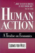 The best books on Austrian Economics - Human Action by Ludwig von Mises