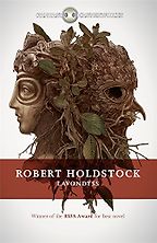 Books Drawn From Myth and Fairy Tale - Lavondyss by Robert Holdstock