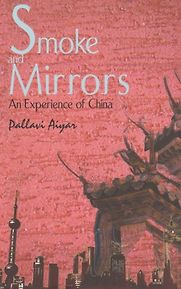Smoke and Mirrors by Pallavi Aiyar Smoke and Mirrors by Pallavi Aiyar