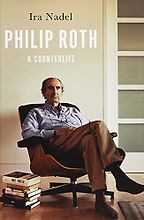 Philip Roth: A Counterlife by Ira Nadel Philip Roth: A Counterlife by Ira Nadel
