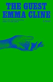 Notable Novels of Summer 2023 - The Guest by Emma Cline Notable Novels of Summer 2023 - The Guest by Emma Cline