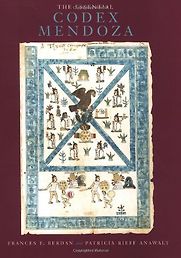 The Essential Codex Mendoza by Frances Berdan & Patricia Anawalt The Essential Codex Mendoza by Frances Berdan & Patricia Anawalt