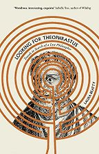 The Best Philosophy Books of 2022 - Looking for Theophrastus: Travels in Search of a Lost Philosopher by Laura Beatty