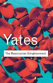The best books on The Origins of Curiosity - The Rosicrucian Enlightenment by Frances Yates The best books on The Origins of Curiosity - The Rosicrucian Enlightenment by Frances Yates