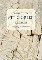 The best books on Learning Ancient Greek - Introduction to Attic Greek by Donald Mastronarde The best books on Learning Ancient Greek - Introduction to Attic Greek by Donald Mastronarde