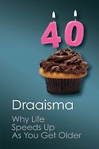 The best books on Time and the Mind - Why Life Speeds Up as You Get Older: How Memory Shapes Our Past by Douwe Draaisma The best books on Time and the Mind - Why Life Speeds Up as You Get Older: How Memory Shapes Our Past by Douwe Draaisma