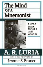 The Mind of a Mnemonist by Aleksandr R Luria The Mind of a Mnemonist by Aleksandr R Luria
