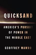 The best books on Egypt and America - Quicksand by Geoffrey Wawro