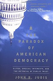 The best books on The Roots of Liberalism - The Paradox of American Democracy by John Judis The best books on The Roots of Liberalism - The Paradox of American Democracy by John Judis