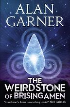 The Weirdstone of Brisingamen by Alan Garner The Weirdstone of Brisingamen by Alan Garner