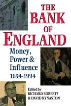 The Bank of England by David Kynaston & Richard Roberts and David Kynaston (editors) The Bank of England by David Kynaston & Richard Roberts and David Kynaston (editors)