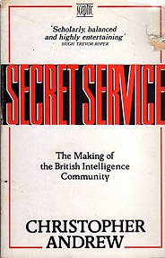 The best books on The Secret Service - Secret Service by Christopher Andrew The best books on The Secret Service - Secret Service by Christopher Andrew