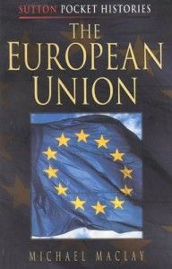 The best books on The Thrill of Diplomacy - The European Union by Mike Maclay