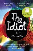 The Best Campus Novels - The Idiot by Elif Batuman The Best Campus Novels - The Idiot by Elif Batuman